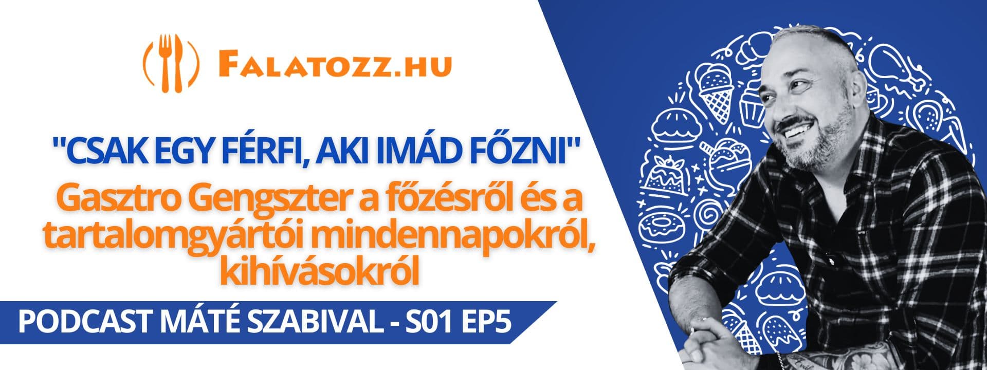 Falatozz Podcast - Beszélgetés Máté Szabival