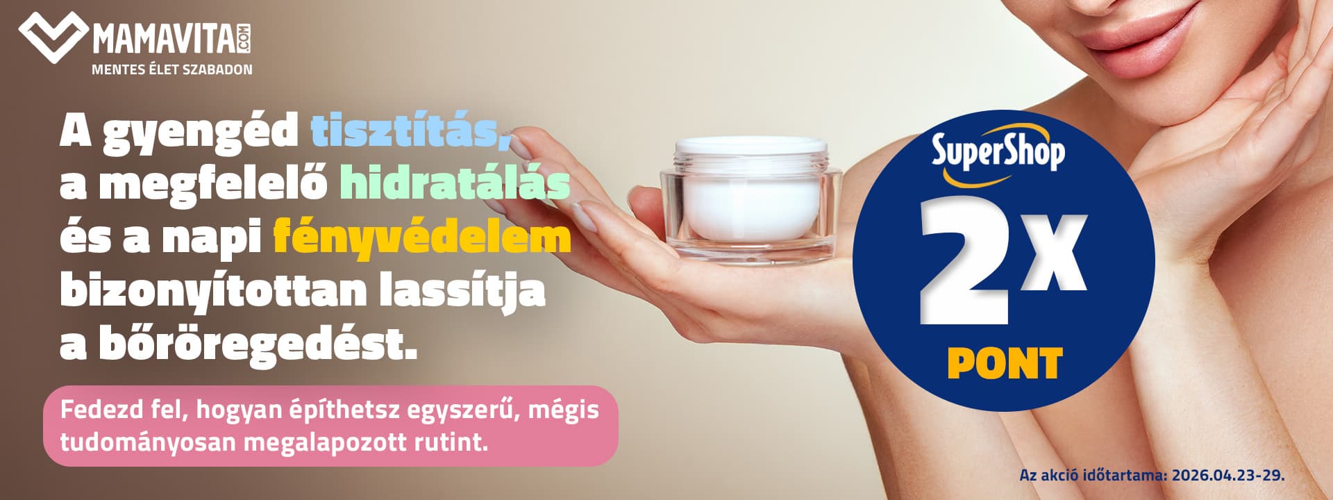 Válaszd a tudatos ápolást 2x SuperShop ponttal!