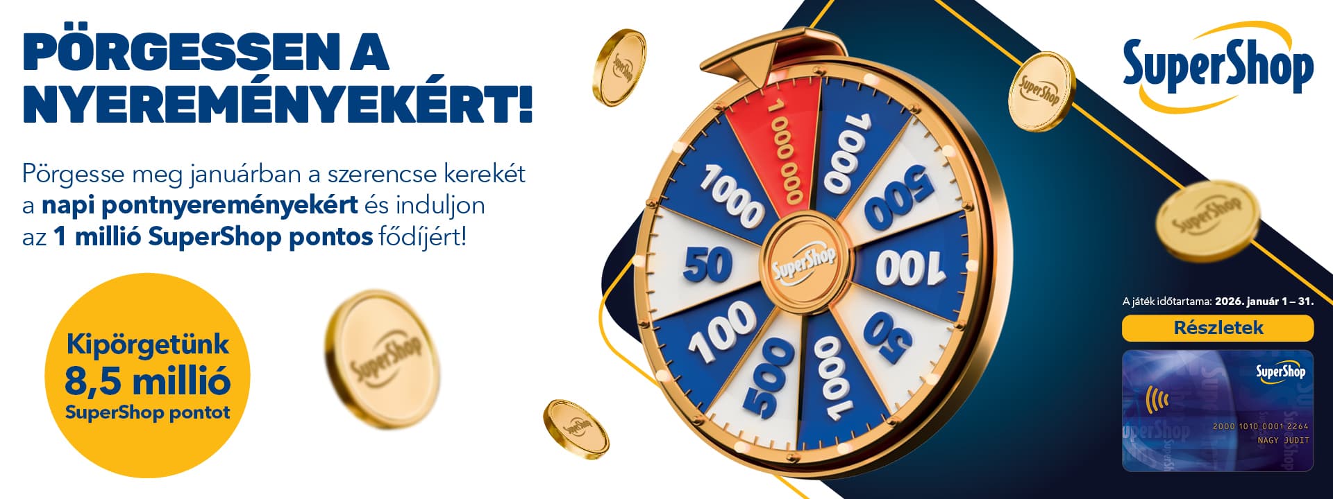 Pörgessen a nyereményekért!