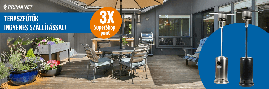 Teraszfűtők ingyenes szállítással és TRIPLA SuperShop ponttal!