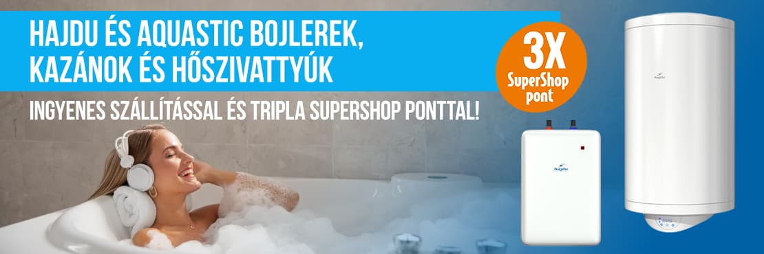 Hajdu és Aquastic bojlerek, kazánok és hőszivattyúk most tripla SuperShop ponttal!
